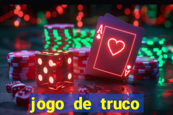 jogo de truco valendo dinheiro real